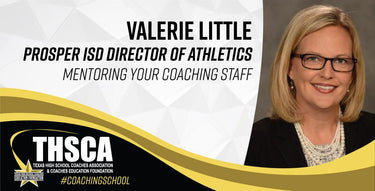 Valerie Little - Prosper ISD - Mentoring Your Coaching Staff